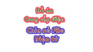 các file đồ án cung cấp điện