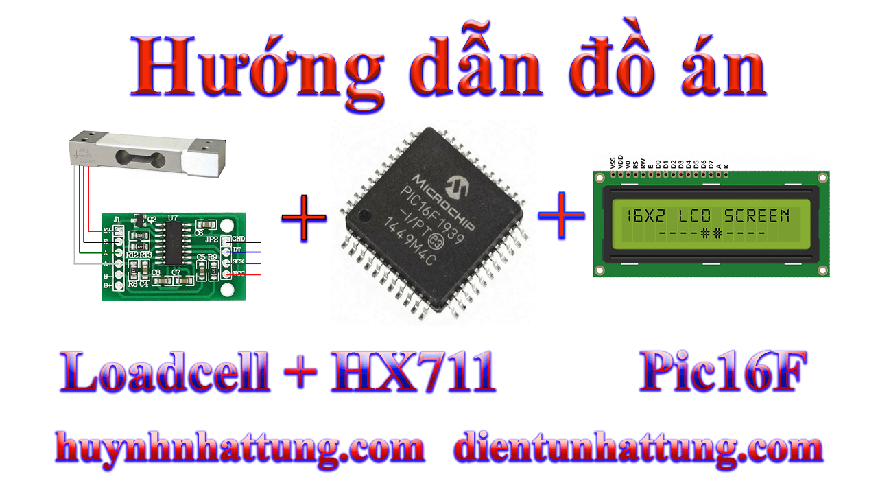 cam-bien-loadcell-hx711-giao-tiep-pic16f-hien-thi-lcd