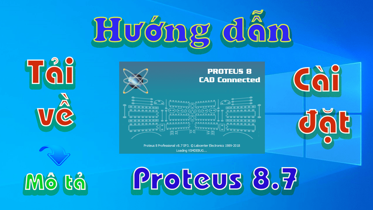 Proteus-8-7-huong-dan-tai-va-cai-dat-phan-mem-mo-phong-ve-layout-mach-dien