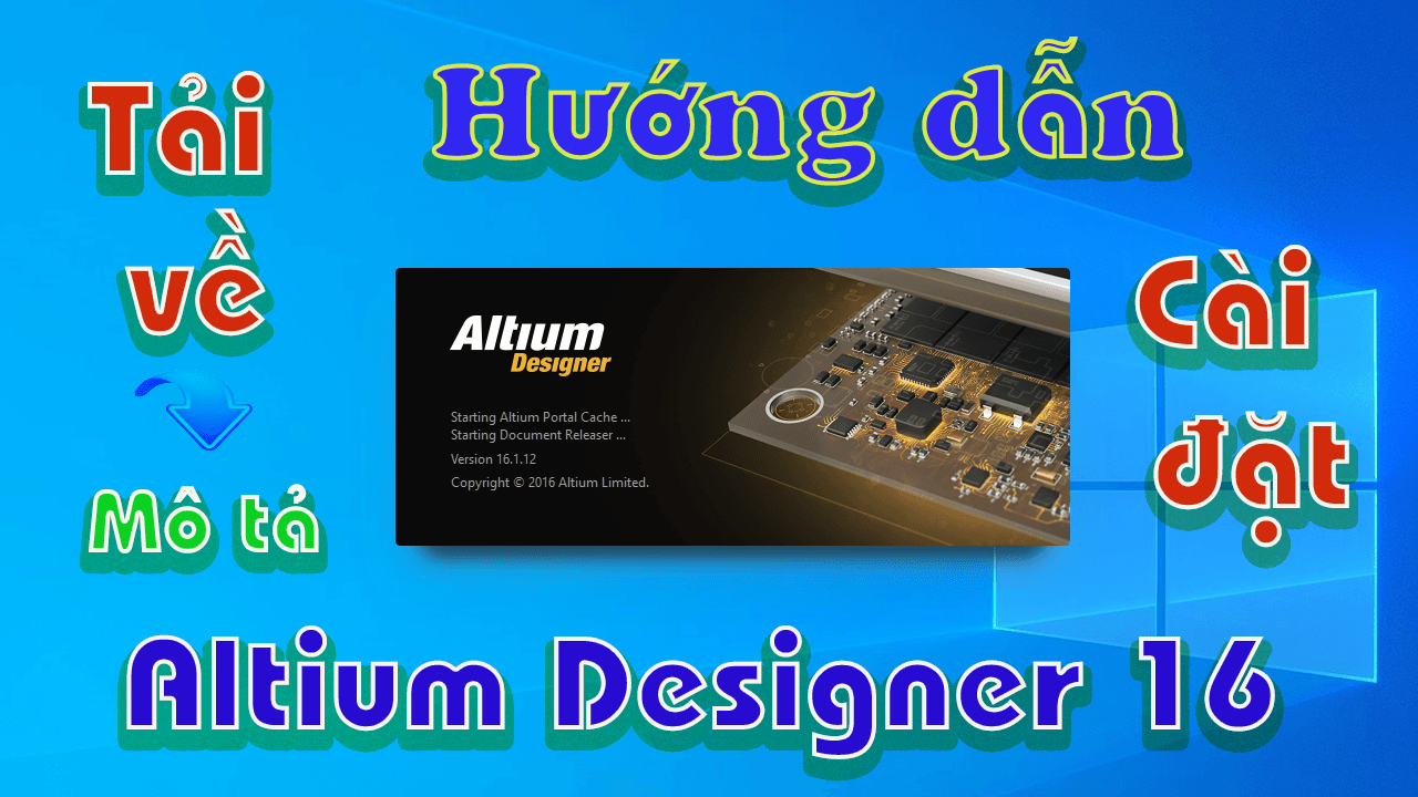 altium-designer-16-huong-dan-tai-va-cai-dat-phan-mem-ve-layout-mach-in