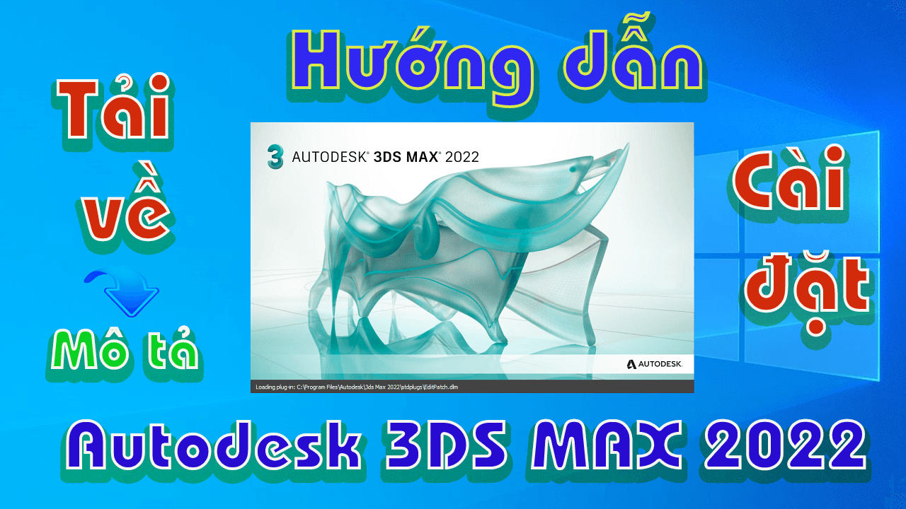 Autodesk-3DS-MAX-2022-huong-dan-tai-cai-dat-phan-mem-3d-1