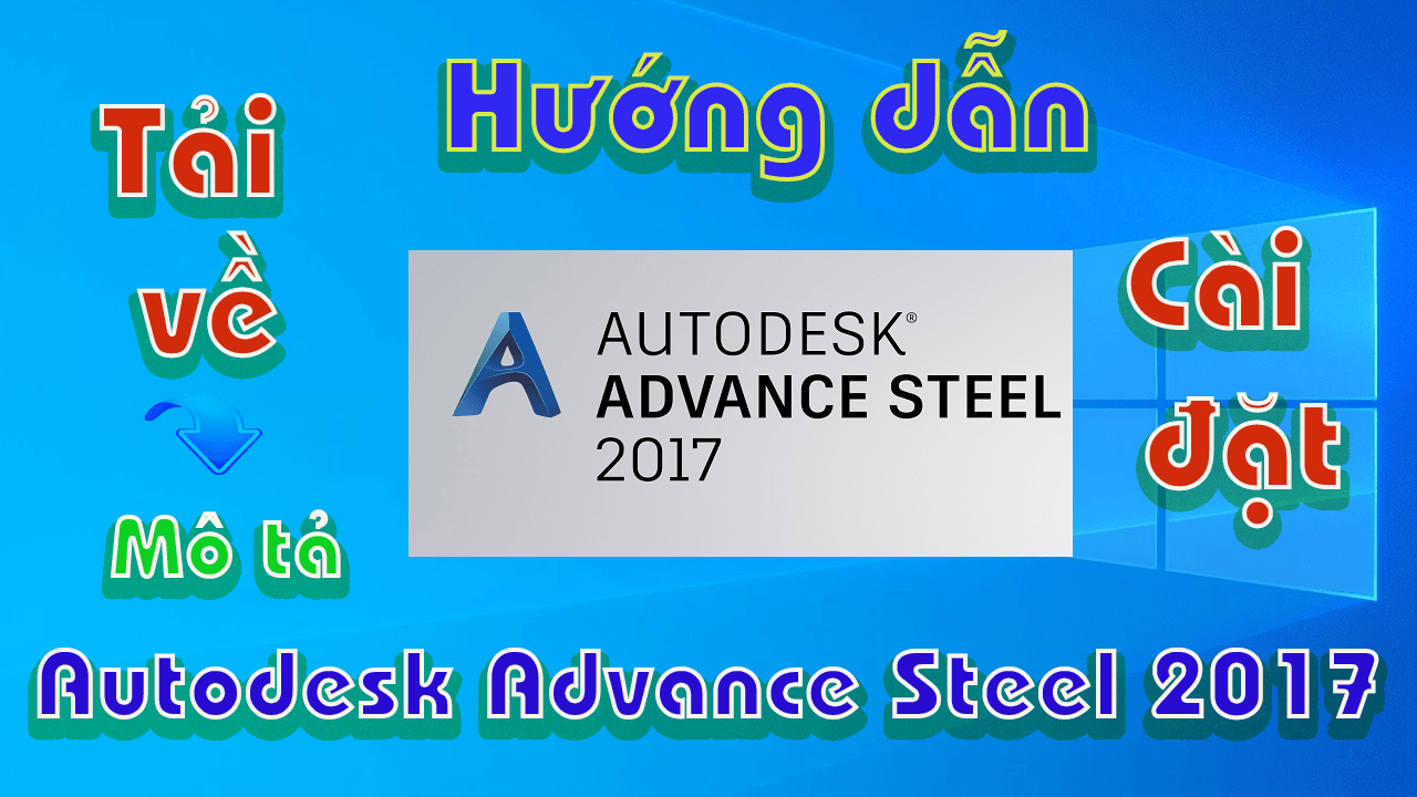 Autodesk-Advance-Steel-2017-Huong-dan-tai-cai-dat-phan-mem-co-khi