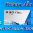 Autodesk-Advance-Steel-2022-Huong-dan-tai-cai-dat-phan-mem-co-khi