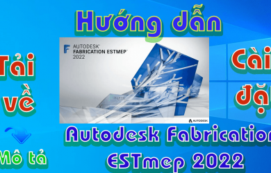 Autodesk-Fabrication-ESTmep-2022-Huong-dan-tai-va-cai-dat-phan-mem-o-to