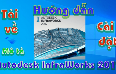 Autodesk-InfraWorks-2017-huong-dan-tai-va-cai-dat-phan-mem