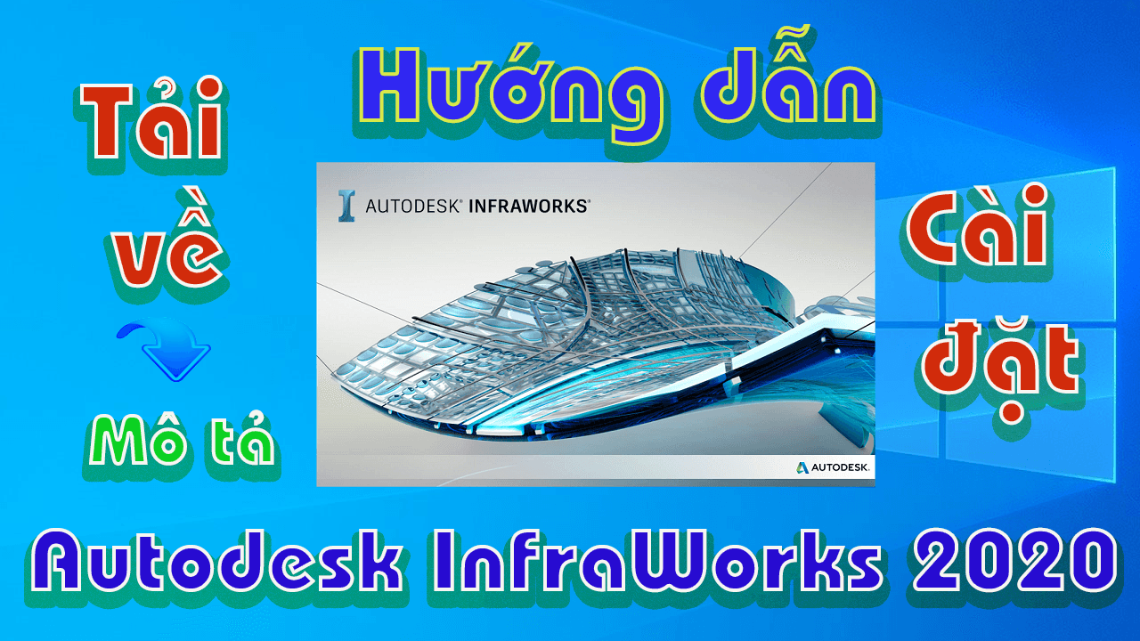 Autodesk-InfraWorks-2020-huong-dan-tai-va-cai-dat-phan-mem