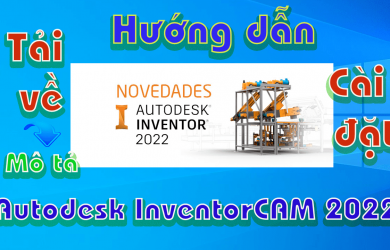 Autodesk-InventorCAM-2022-Huong-dan-tai-va-cai-dat-phan-mem-co-khi