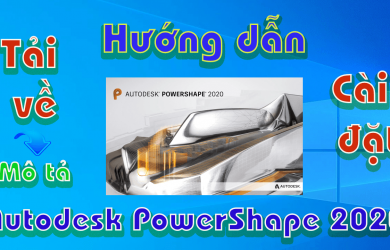 Autodesk-PowerShape-2020-huong-dan-tai-va-cai-dat-phan-mem-ve-3d1
