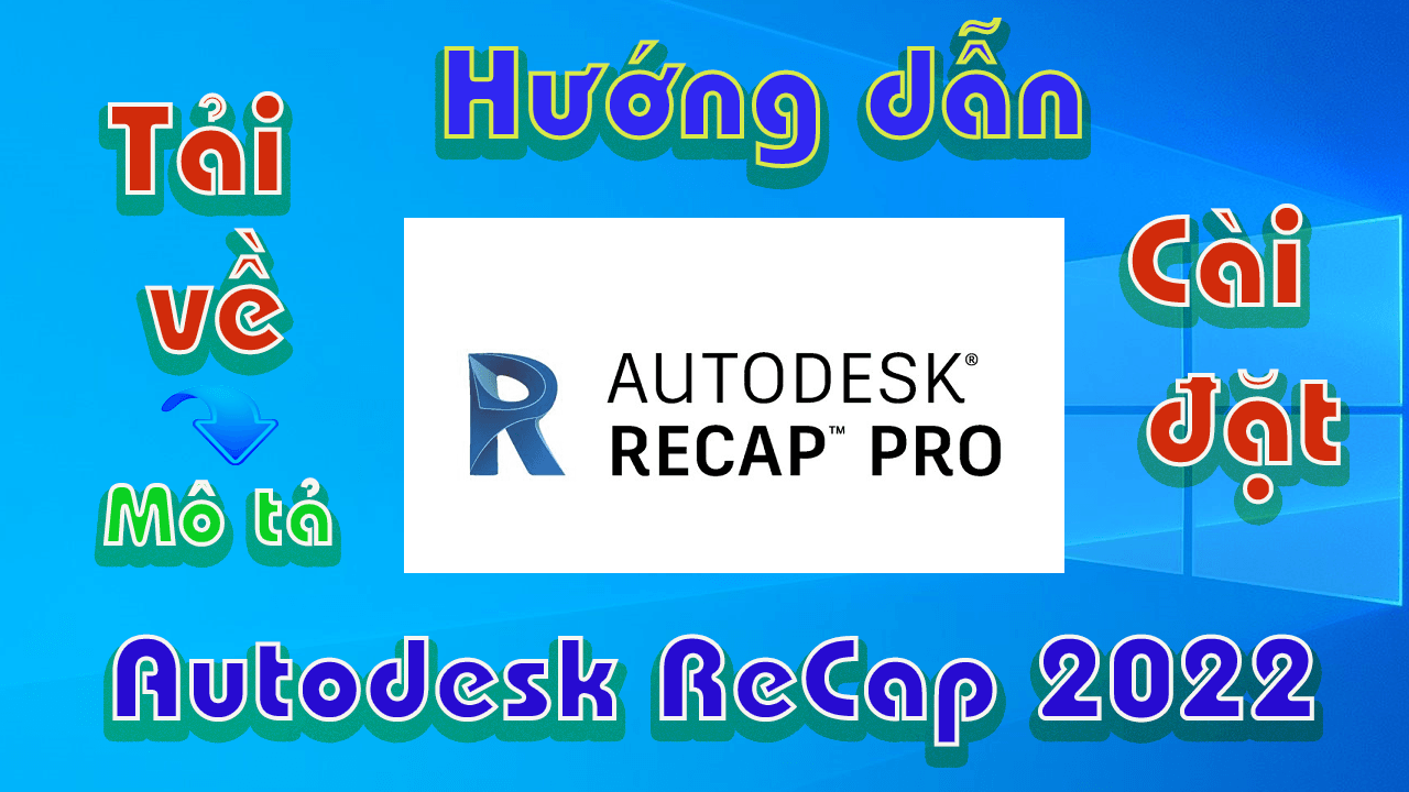 Autodesk-Recap-2022-Huong-dan-tai-va-cai-dat-phan-mem-co-khi