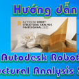 Autodesk-Robot-Structural-Analysis-huong-dan-tai-va-cai-dat-phan-mem-co-khi