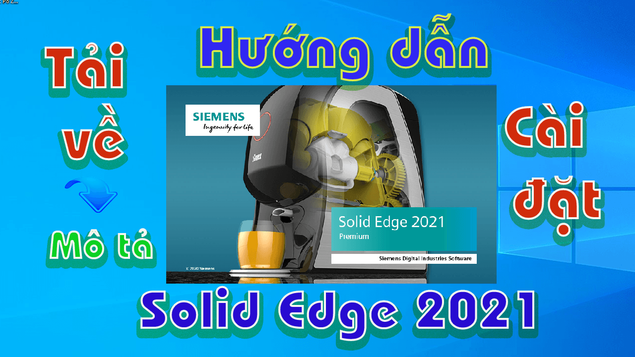 Solid-Edge-2021-huong-dan-tai-va-cai-phan-mem-thiet-ke-co-khi1