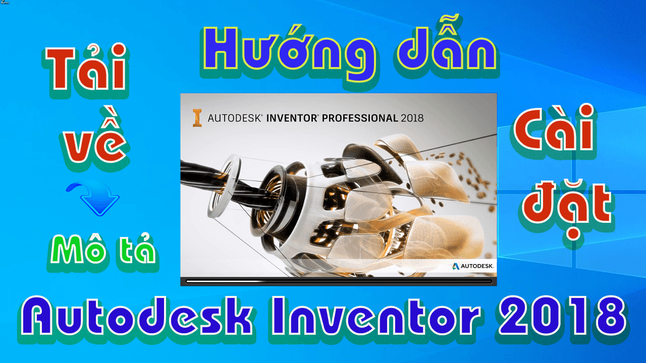 autodesk-inventor-2018-huong-dan-tai-va-cai-dat-phan-mem-mo-phong-3d