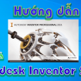autodesk-inventor-2021-huong-dan-tai-va-cai-dat-phan-mem-mo-phong-3d