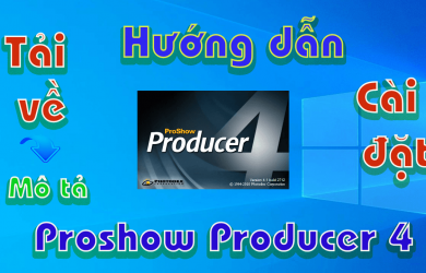 proshow-producer-4-huong-dan-tai-va-cai-dat-phan-mem-chinh-sua-video