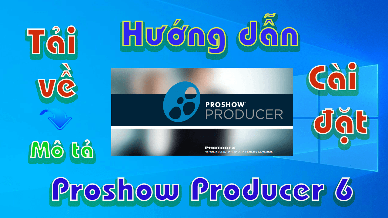 proshow-producer-6-huong-dan-tai-va-cai-dat-phan-mem-chinh-sua-video