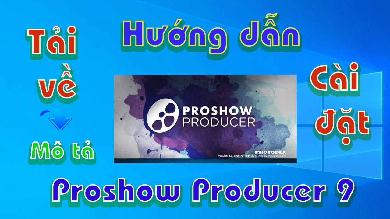 proshow-producer-9-huong-dan-tai-va-cai-dat-phan-mem-chinh-sua-video