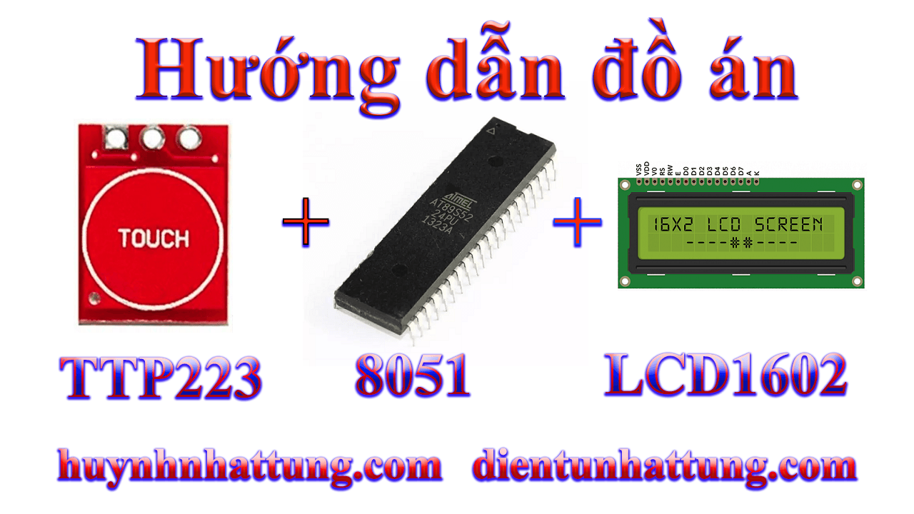 ban-phim-cam-ung-1-cham-ttp223-giao-tiep-at89s52-hien-thi-lcd1602