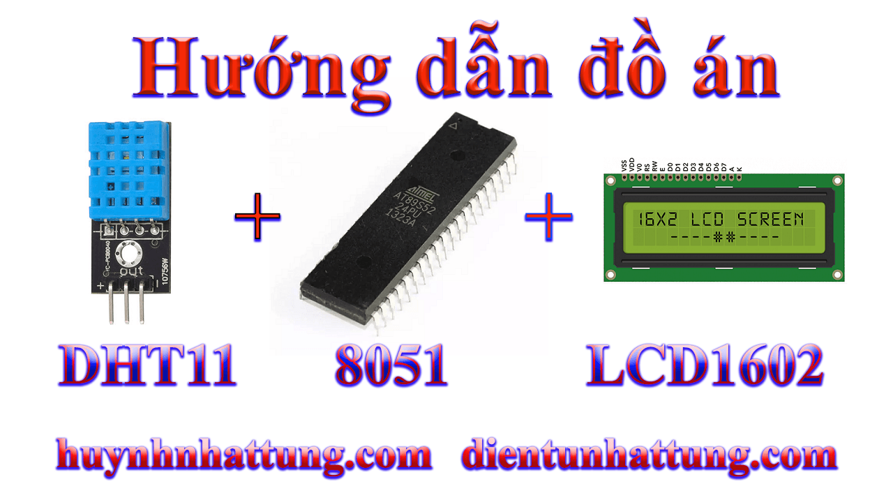 cam-bien-do-am-nhiet-do-dht11-giao-tiep-at89s52-hien-thi-lcd1602