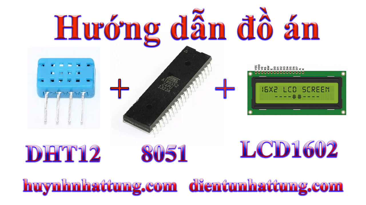 cam-bien-do-am-nhiet-do-dht12-giao-tiep-at89s52-hien-thi-lcd1602