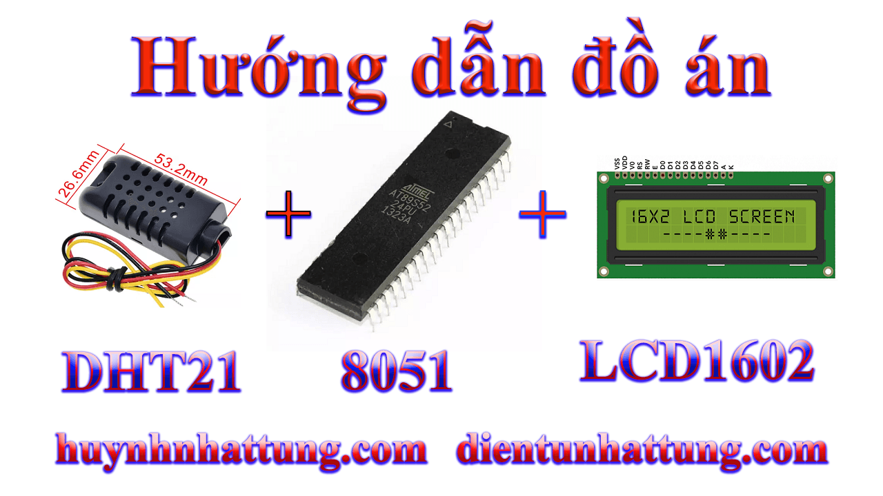 cam-bien-do-am-nhiet-do-dht21-giao-tiep-at89s52-hien-thi-lcd1602