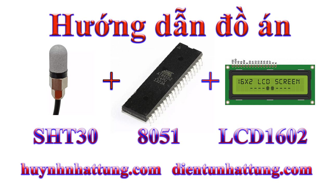 cam-bien-do-am-nhiet-do-sht30-giao-tiep-at89s52-hien-thi-lcd1602