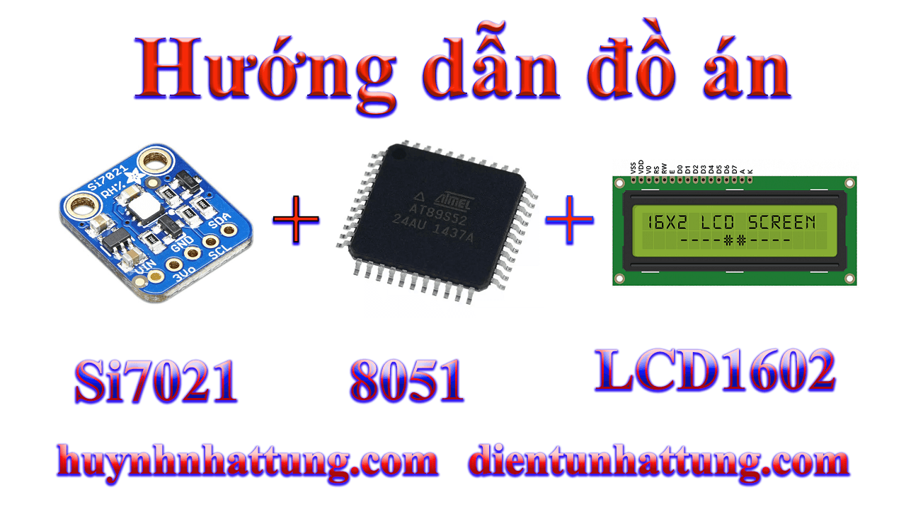 cam-bien-do-am-nhiet-do-si7021-giao-tiep-at89s52-hien-thi-lcd1602