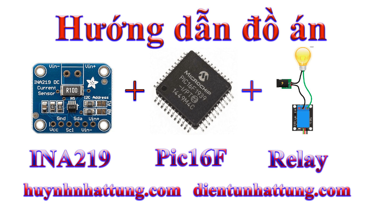 cam-bien-do-dong-dien-ina219-giao-tiep-pic16f-kich-relay-quat