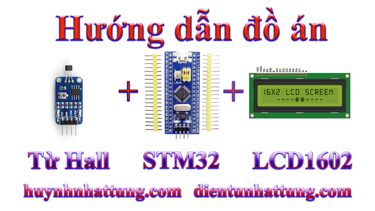 cam-bien-do-tu-truong-hall-giao-tiep-stm32-hien-thi-lcd1602-kich-loa