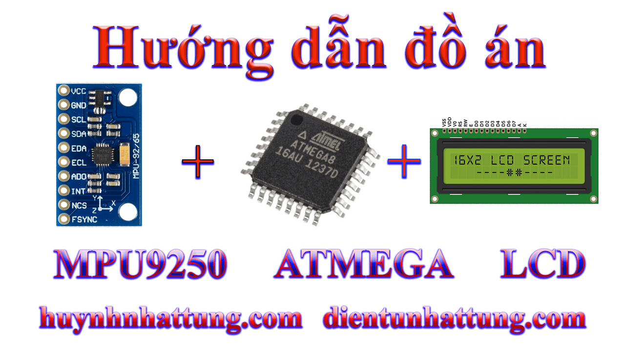 cam-bien-gia-toc-mpu9250-giao-tiep-atmega-hien-thi-lcd1602