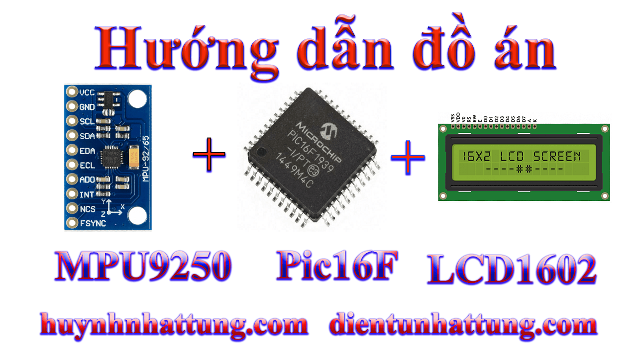 cam-bien-gia-toc-mpu9250-giao-tiep-pic16f-hien-thi-lcd1602