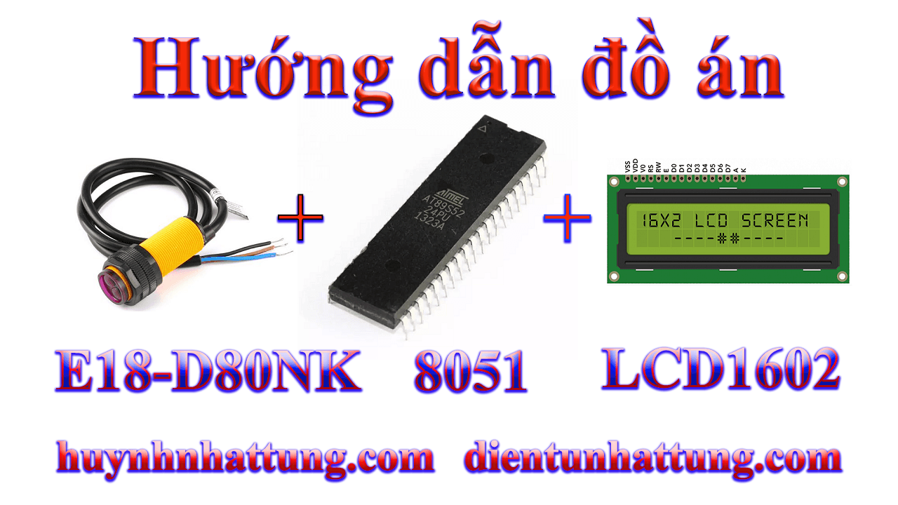 cam-bien-hong-ngoai-e18-d80nk-giao-tiep-at89s52-hien-thi-lcd1602