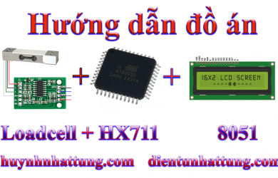 cam-bien-loadcell-hx711-giao-tiep-8051-hien-thi-lcd