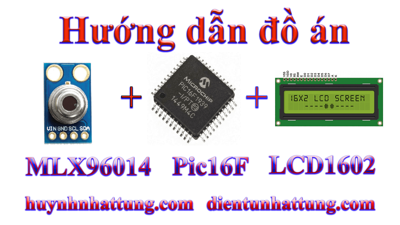 cam-bien-nhiet-do-hong-ngoai-khong-tiep-xuc-mlx96014-giao-tiep-pic16f-hien-thi-lcd1602