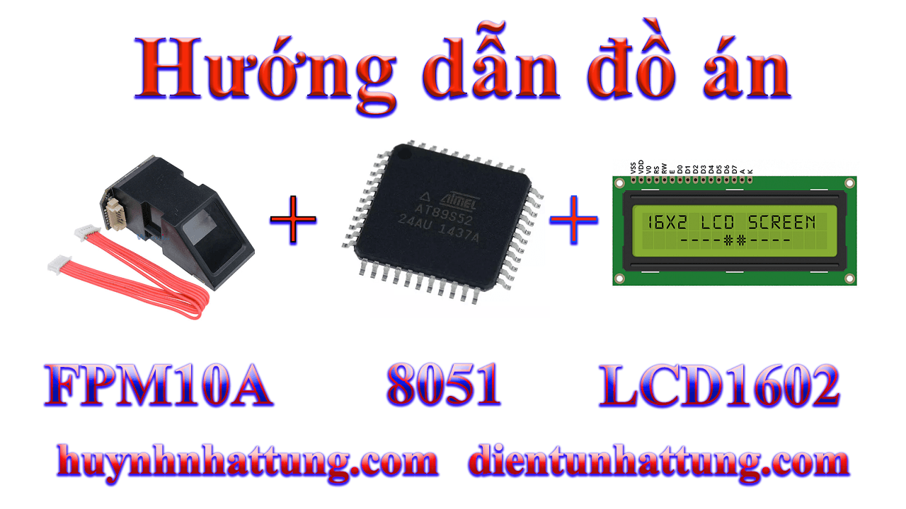 cam-bien-van-tay-fpm10a-giao-tiep-at89s52-hien-thi-lcd1602-kich-khoa-chot-dien-mo-cua