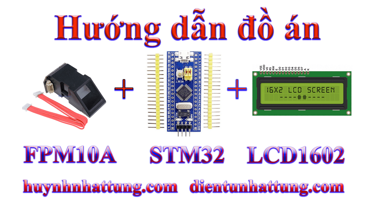 cam-bien-van-tay-fpm10a-giao-tiep-stm32-hien-thi-lcd1602-kich-khoa-chot-dien-mo-cua