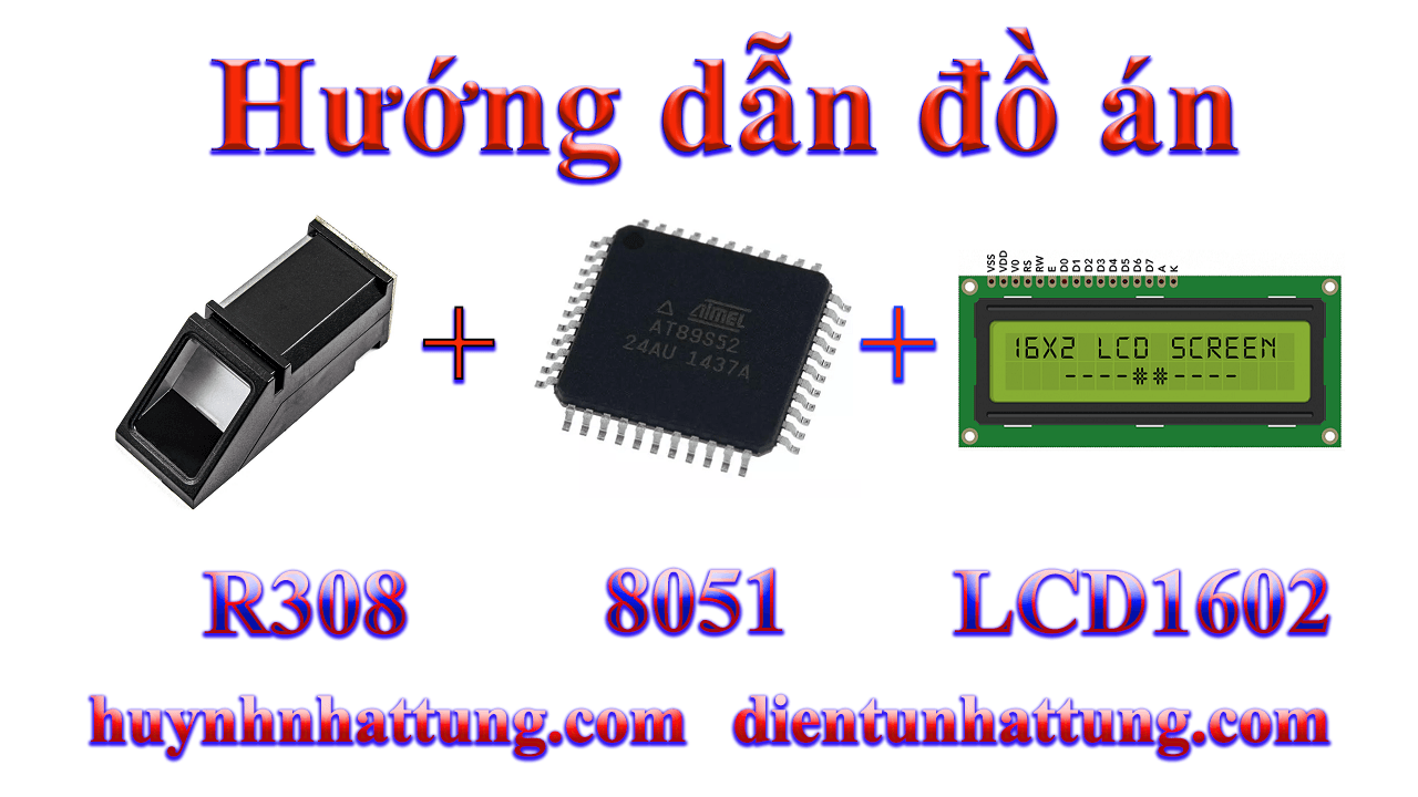 cam-bien-van-tay-r308-giao-tiep-at89s52-hien-thi-lcd1602-mo-cua