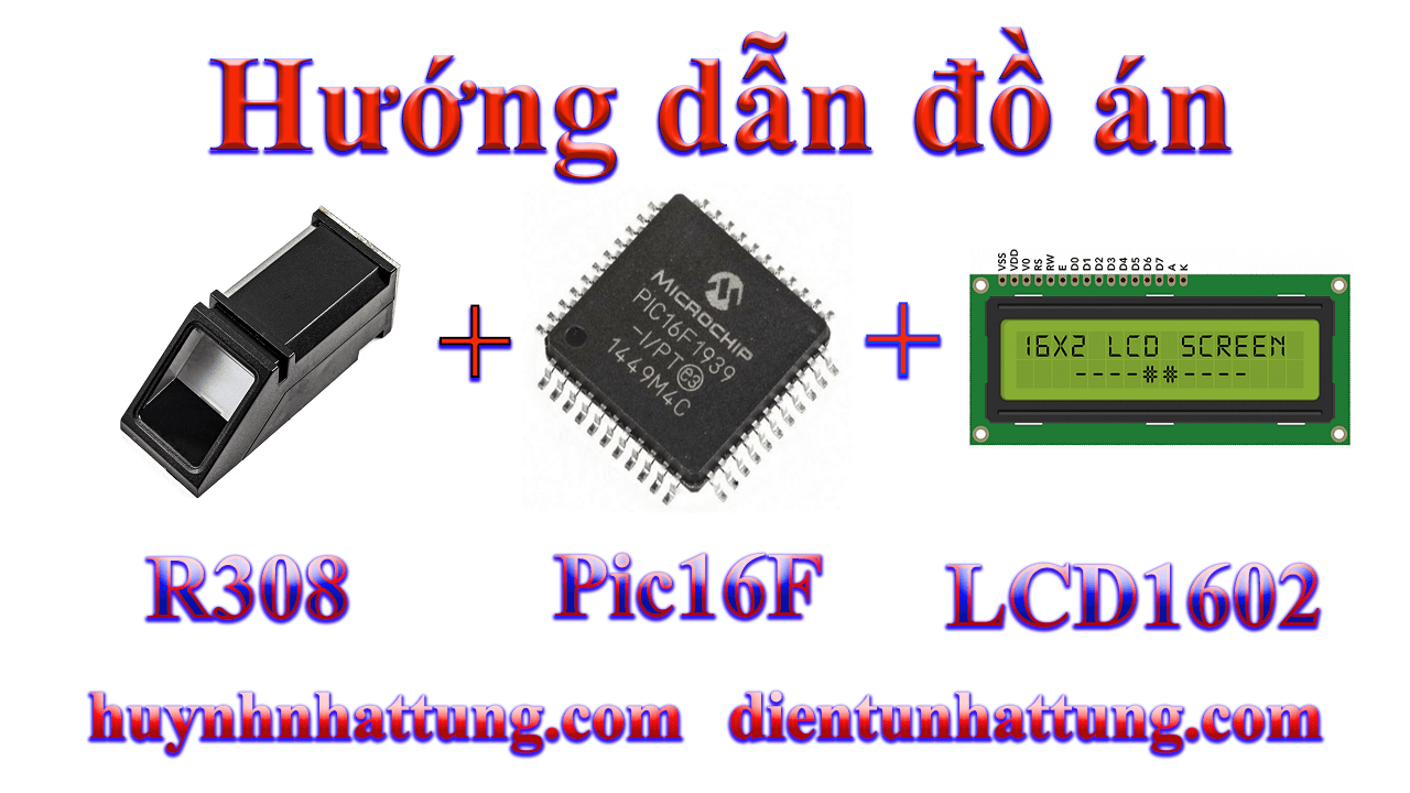 cam-bien-van-tay-r308-giao-tiep-pic16f-hien-thi-lcd1602-mo-cua