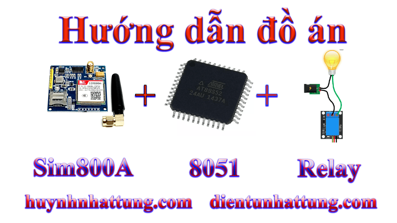 relay-kich-relay-giao-tiep-at89s52-dien-thoai-bang-nhan-tin-goi-dien-module-sim800A