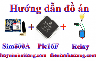 relay-kich-relay-giao-tiep-pic16f-dien-thoai-bang-nhan-tin-goi-dien-module-sim800A