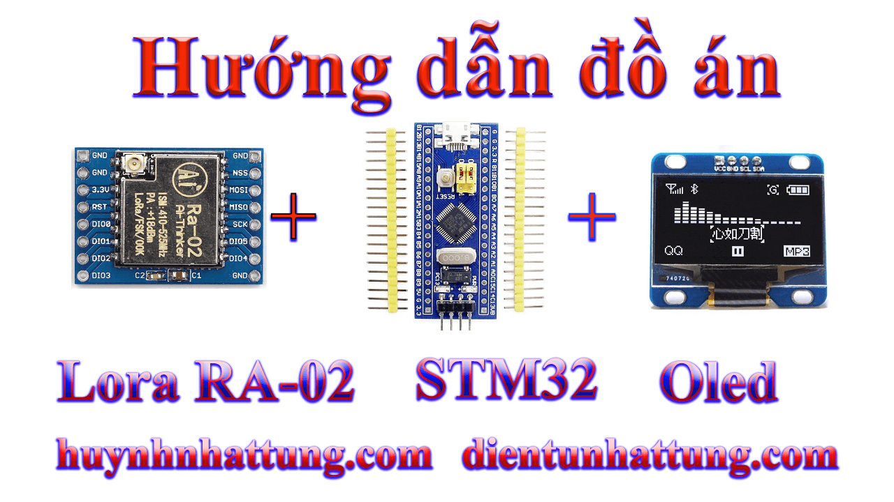 Lora RA-02 giao tiếp STM32, Thu phát SX1278 433Mhz + STM